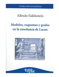 239603422-ALFREDO-EIDELSZTEIN-Modelos-Esquemas-y-Grafos-en-La-Ensenanza-de-Lacan