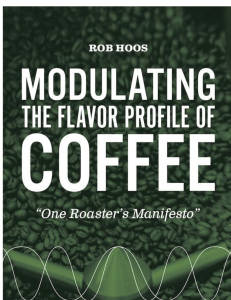 Modulating-the-Flavor-Profile-of-Coffee-One-Roaster-s-Manifesto