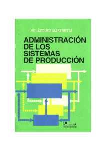 Administración de los Sistemas de Producción Velázquez Mastretta Gustavo