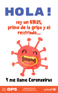 Coronavirus  Hola, soy un virus primo de la gripa y el resfriado