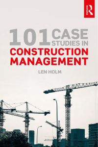 101 Case Studies In Construction Management, 2019