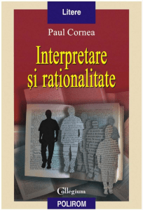 Cornea, Paul - Interpretare Si Rationalitate - ctrl