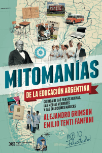 grimson fanfani mitomanias de la educacion argentina