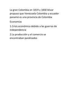 La gran Colombia en 1819 y 1830 blivar propuso que Venezuela Colombia y ecuador panamá es una provincia de Colombia