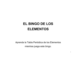 EL BINGO DE LOS ELEMENTOS. Aprenda la Tabla Periódica de los Elementos mientras juega este bingo.