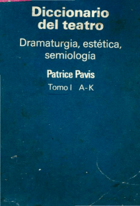 PAVIS, P. - Diccionario Del Teatro - Dramaturgia Estetica Semiologia Tomo 01 (A-k)