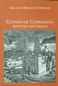 Ciudad de Chihuahua, Apuntes Historicos