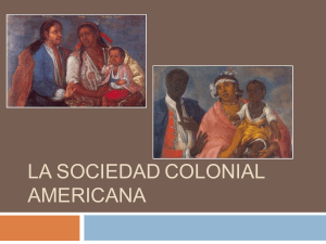 lasociedadcolonialamericana-131117175948-phpapp01