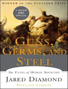 Guns, Germs and Steel  The Fates of Human - Jared Diamond