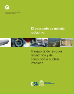 El transporte de material radiactivo. Transporte de residuos radiactivos y de combustible nuclear irradiado