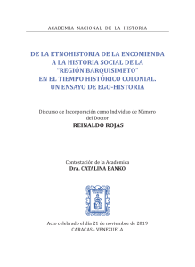 DE LA ETNOHISTORIA DE LA ENCOMIENDA A LA HISTORIA SOCIAL DE LA “REGIÓN BARQUISIMETO” EN EL TIEMPO HISTÓRICO COLONIAL. UN ENSAYO DE EGO-HISTORIA | Reinaldo Rojas | ANH