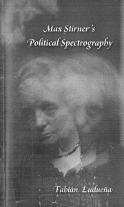 (Spectral Emissions) Fabián Ludueña Romandini  Alejandro de Acosta - Max Stirner’s Political Spectrography. 1-Contagion Press (2015)