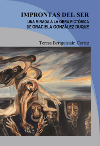 IMPRONTAS DEL SER Una mirada a la obra de Graciela Gonzalez Duque