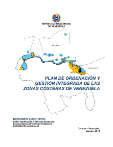 PLAN DE ORDENACIÓN Y GESTIÓN INTEGRADA DE LAS ZONAS COSTERAS (POGIZ) DE VENEZUELA RESUMEN EJECUTIVO 2013