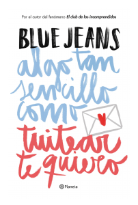 Blue Jeans - Algo tan sencillo como tuitear te quiero