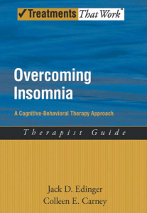 (Treatments That Work) Jack D. Edinger, Colleen E. Carney-Overcoming Insomnia  A Cognitive-Behavioral Therapy Approach Therapist Guide-Oxford University Press, USA (2008)