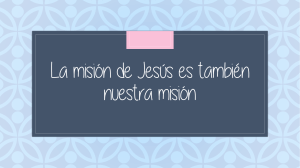 La misión de Jesús es también nuestra misión