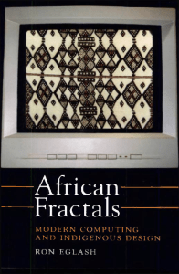 Eglash Ron African Fractals Modern Computing and Indigenous Design