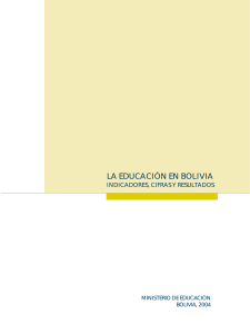 3. La educación en Bolivia, Indicadores, Cifras y Resultados