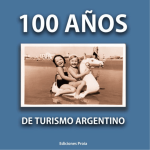 libro100 años del turismo argentino
