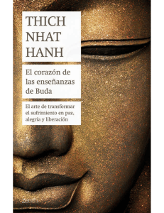 El corazón de las enseñanzas de Buda. El arte de transformar el sufrimiento en paz, alegría y liberación