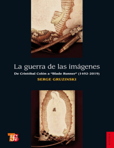 Gruzinsky La guerra de las imágenes. De Cristóbal Colón a Blade Runner (1942-2019)