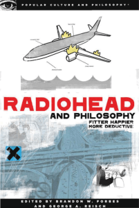 (Popular Culture and Philosophy) Brandon Forbes, George A. Reisch (Editors) - Radiohead and Philosophy  Fitter Happier More Deductive (Popular Culture and Philosophy)-Open Court Publishing Company (20