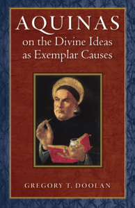 Gregory T. Doolan - Aquinas on the Divine Ideas as Exemplar Causes