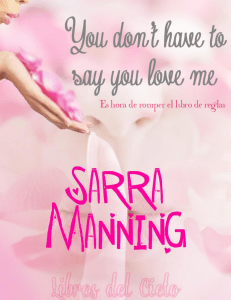 - You Don't Have To Say You Love Me - Sarra Manning (441 Páginas)