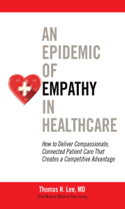 Thomas Lee - An Epidemic of Empathy in Healthcare  How to Deliver Compassionate, Connected Patient Care That Creates a Competitive Advantage-McGraw-Hill Education (2015)(1)