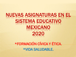PRESENTACION SOBRE DOS NUEVAS ASIGNATURAS EN EL SISTEMA EDUCATIVO MEXICANO CICLO 20-21