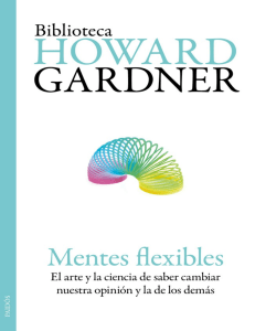Mentes-flexibles -El-arte-y-la-ciencia-de-saber-cambiar-nuestra-opinión-y-la-de-los-demás-Howard-Gardner