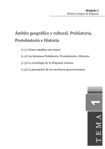 TEMA1 Ámbito geográfico y cultural. Prehistoria, Protohistoria e Historia
