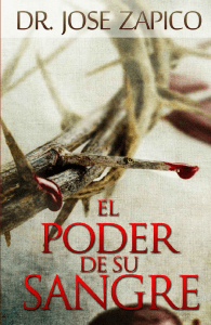 El Poder de Su Sangre. Jose Zapico