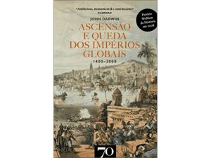 Ascensao e Queda Dos Imperios Globais (John Darwin)