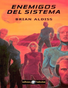 Aldiss, Brian W. - Enemigos del Sistema