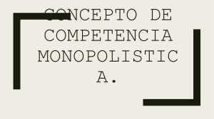 CONCEPTO DE COMPETENCIA MONOPOLISTICA