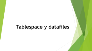 Tablespace y datafiles