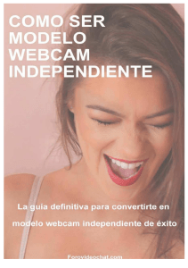 Cómo ser modelo webcam independiente