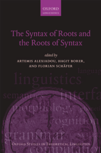 (Oxford studies in theoretical linguistics 51) Alexiadou, Artemis  Borer, Hagit  Schäfer, Florian-The syntax of roots and the roots of syntax-Oxford University Press (2015)