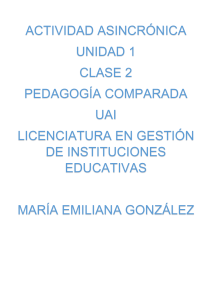 clase 2 actividad GONZALEZ MARIA EMILIANA PEDAGOGIA COMPARADA LIC. GESTION EDUCATIVA