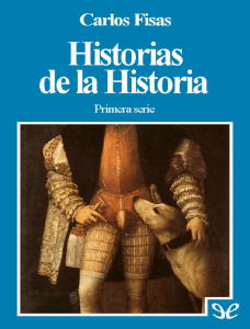 Historias de la Historia 1 - Carlos Fisas