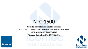 NTC-1500 Comité de Instalaciones Hidráulicas NTC-1500 CODIGO COLOMBIANO DE INSTALACIONES HIDRAULICAS Y SANITARIAS Tercera Actualización