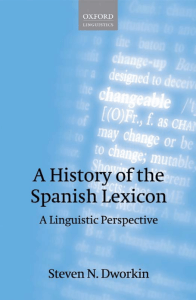 A History of the Spanish Lexicon A Linguistic Perspective by Steven N. Dworkin