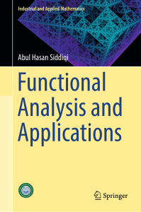 Siddiqi A.H. Functional analysis and applications (Springer, 2018)(ISBN 9789811037245)(O)(565s) MCf 