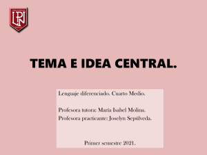 TEMA E IDEA CENTRAL DEL TEXTO PT. 1
