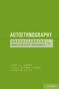 Autoethnography by Tony E. Adams, Stacy Holman Jones, Carolyn Ellis