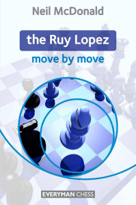 neil mcdonald - the ruy lopez move by move (2011)