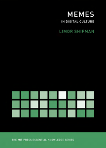 Shifman, Limor - Memes in Digital Culture-The MIT Press (2014)
