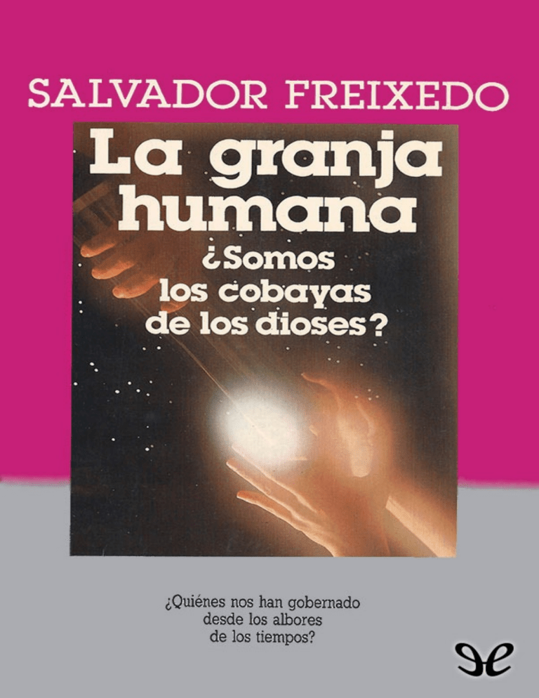 La Granja Humana Salvador Freixedo